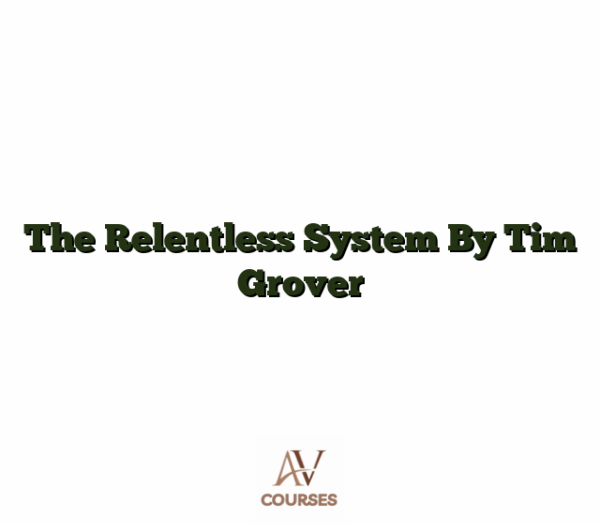 The Relentless System By Tim Grover