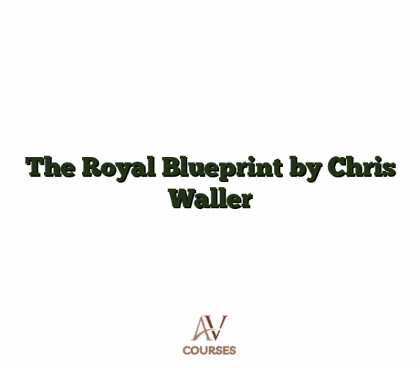 The Royal Blueprint by Chris Waller