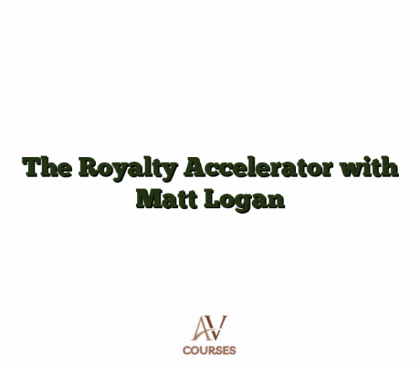 The Royalty Accelerator with Matt Logan