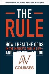 The Rule: How I Beat the Odds in the Markets and in Life―and How You Can Too