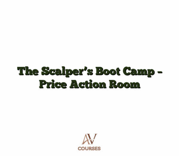 The Scalper's Boot Camp - Price Action Room