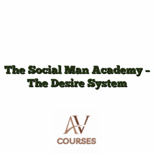 The Social Man Academy - The Desire System