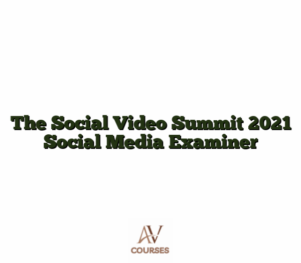 The Social Video Summit 2021 Social Media Examiner