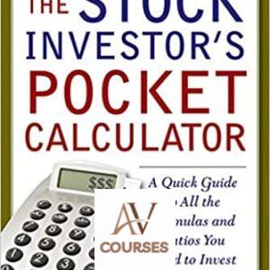 The Stock Investor’s Pocket Calculator: A Quick Guide to All the Formulas and Ratios You Need to Invest Like a Pro