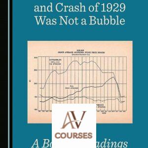 The Stock Market Boom and Crash of 1929 Was Not a Bubble: A Book of Readings