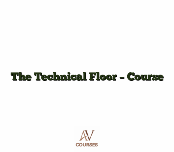 The Technical Floor - Course