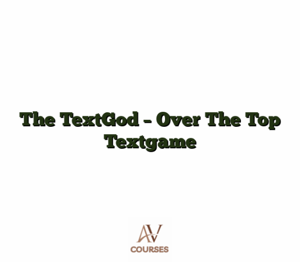 The TextGod - Over The Top Textgame