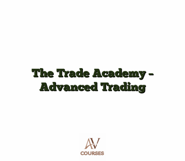 The Trade Academy - Advanced Trading
