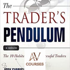 The Trader’s Pendulum: The 10 Habits of Highly Successful Traders