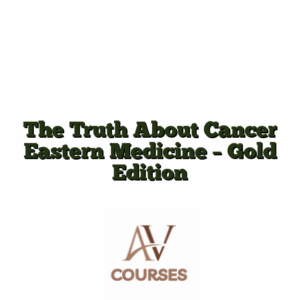 The Truth About Cancer Eastern Medicine - Gold Edition