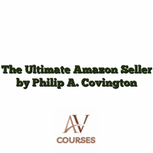 The Ultimate Amazon Seller by Philip A. Covington