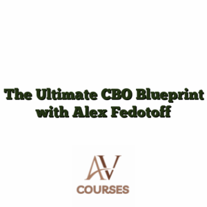 The Ultimate CBO Blueprint with Alex Fedotoff