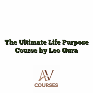 The Ultimate Life Purpose Course by Leo Gura