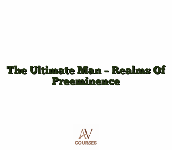 The Ultimate Man - Realms Of Preeminence