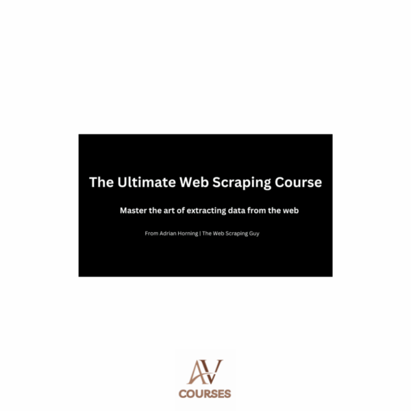 The Ultimate Web Scraping Course