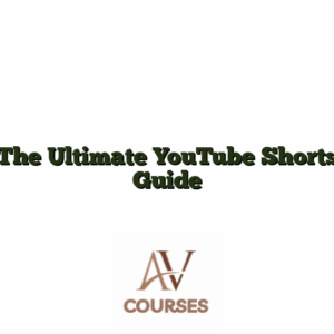 The Ultimate YouTube Shorts Guide