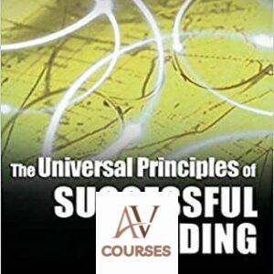 The Universal Principles of Successful Trading: Essential Knowledge for All Traders in All Markets