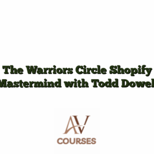 The Warriors Circle Shopify Mastermind with Todd Dowell