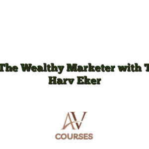 The Wealthy Marketer with T Harv Eker