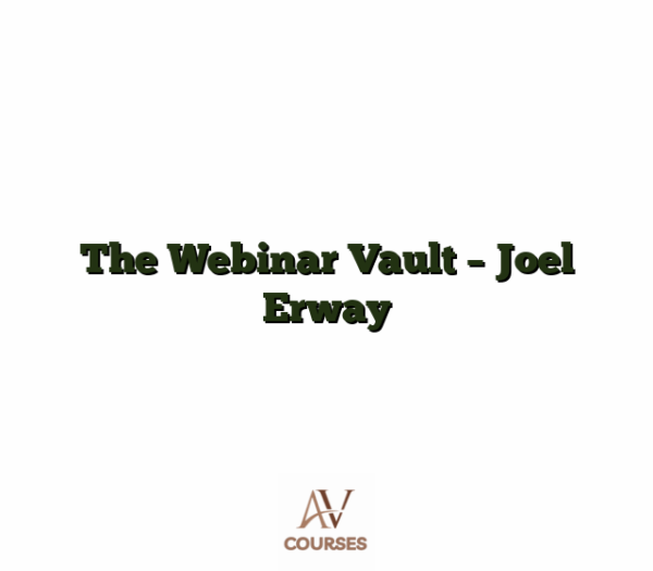 The Webinar Vault - Joel Erway