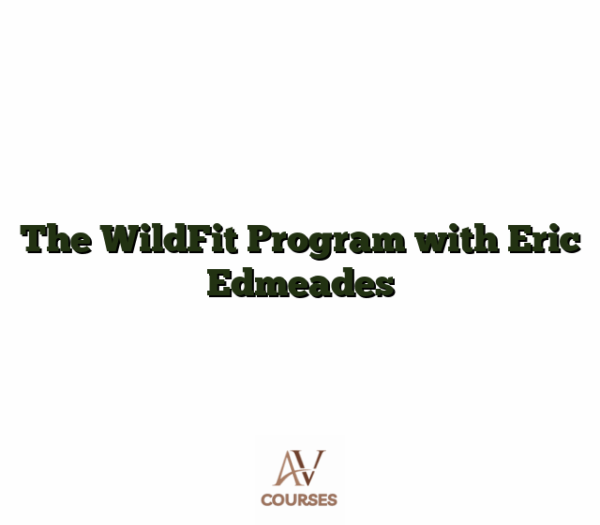 The WildFit Program with Eric Edmeades