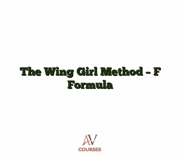 The Wing Girl Method - F Formula