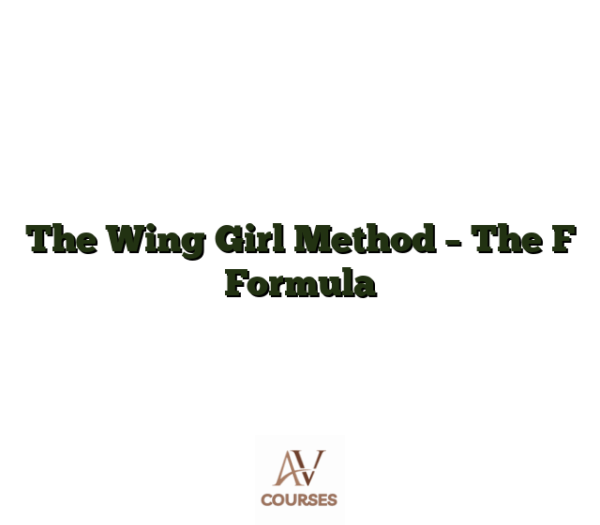 The Wing Girl Method - The F Formula