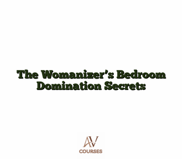 The Womanizer's Bedroom Domination Secrets