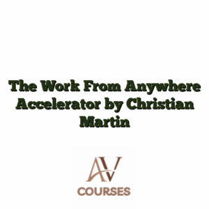 The Work From Anywhere Accelerator by Christian Martin