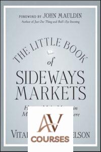 The Little Book of Sideways Markets: How to Make Money in Markets that Go Nowhere
