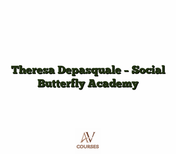 Theresa Depasquale - Social Butterfly Academy