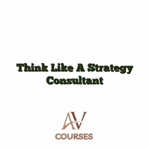 Think Like A Strategy Consultant