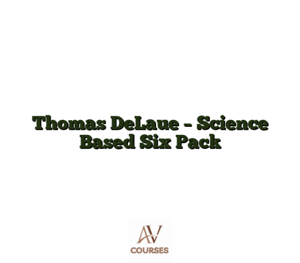 Thomas DeLaue - Science Based Six Pack