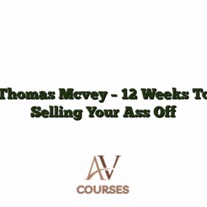 Thomas Mcvey - 12 Weeks To Selling Your Ass Off