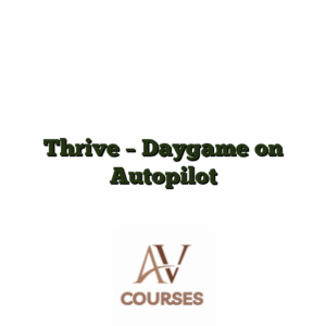 Thrive - Daygame on Autopilot