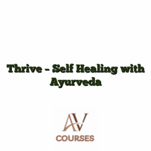 Thrive - Self Healing with Ayurveda