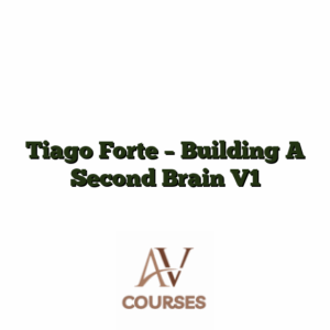 Tiago Forte - Building A Second Brain V1