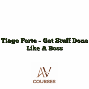 Tiago Forte - Get Stuff Done Like A Boss