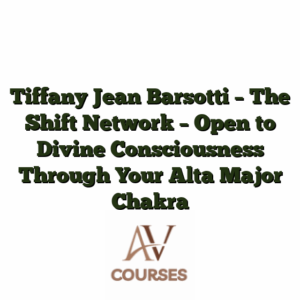 Tiffany Jean Barsotti - The Shift Network - Open to Divine Consciousness Through Your Alta Major Chakra