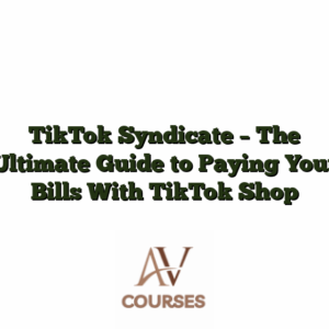 TikTok Syndicate - The Ultimate Guide to Paying Your Bills With TikTok Shop