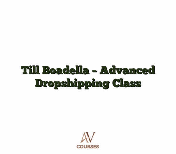 Till Boadella - Advanced Dropshipping Class