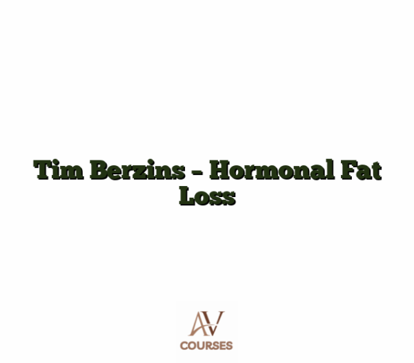 Tim Berzins - Hormonal Fat Loss
