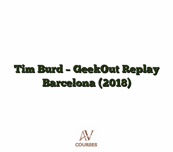 Tim Burd - GeekOut Replay Barcelona (2018)