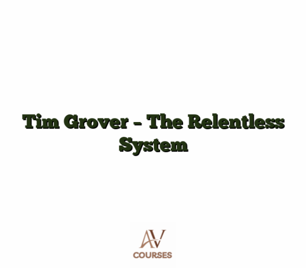 Tim Grover - The Relentless System