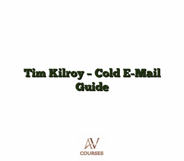 Tim Kilroy - Cold E-Mail Guide