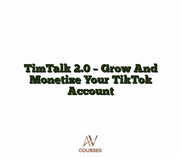 TimTalk 2.0 - Grow And Monetize Your TikTok Account