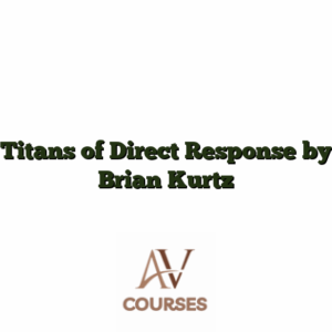 Titans of Direct Response by Brian Kurtz