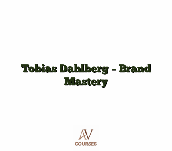 Tobias Dahlberg - Brand Mastery