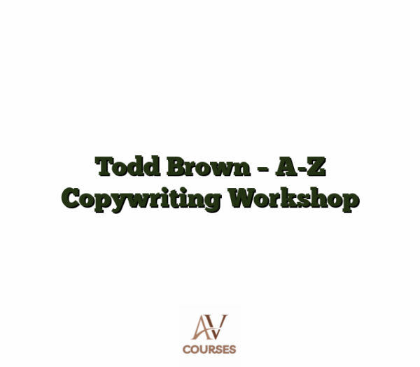 Todd Brown - A-Z Copywriting Workshop