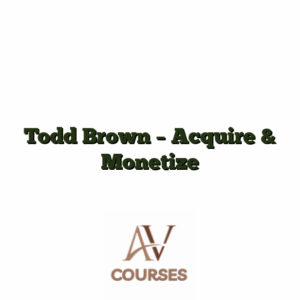 Todd Brown - Acquire & Monetize